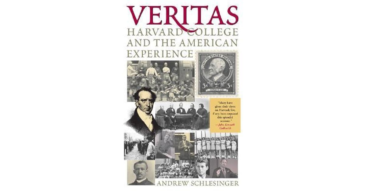 Veritas Harvard College and the American Experience by Andrew Schlesinger
