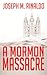 A Mormon Massacre