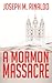A Mormon Massacre
