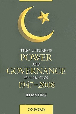 The Culture of Power and Governance in Pakistan (Hardcover)