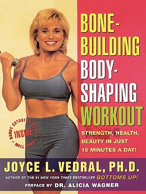 Bone Building Body Shaping Workout: Strength Health Beauty In Just 16 Minutes A Day (Paperback)