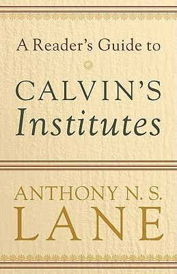A Reader's Guide to Calvin's Institutes (Paperback)