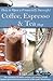 How to Open a Financially Successful Coffee, Espresso & Tea Shop: With Companion CD-ROM