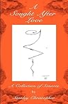 A Sought After Love: A Collection of Sonnets A Sought After Love: A Collection of Sonnets