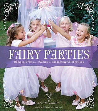 Fairy Parties: Recipes, Crafts, and Games for Enchanting Celebrations (Hardcover)
