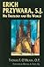 Erich Przywara, S.J.: His Theology and His World