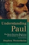 Understanding Paul: The Early Christian Worldview of the Letter to the Romans