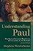 Understanding Paul by Stephen Westerholm Understanding Paul by Stephen Westerholm