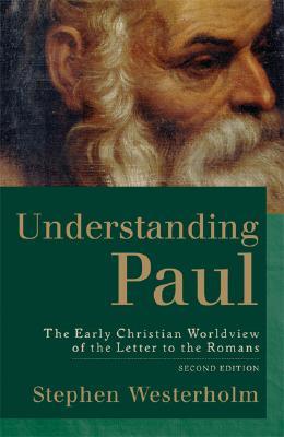 Understanding Paul: The Early Christian Worldview of the Letter to the Romans (Paperback)