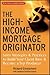 The High-Income Mortgage Originator