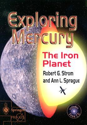 Exploring Mercury: The Iron Planet (Springer Praxis Books)