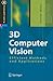3D Computer Vision: Efficient Methods and Applications (X.media.publishing)