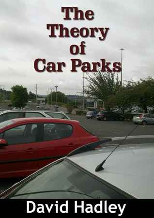 The Theory of Car Parks (Kindle Edition)