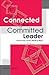 The Connected and Committed Leader by Laura Lòpez