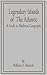 Legendary Islands of the Atlantic: A Study in Medieval Geography
