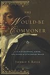 The Would-Be Commoner: A Tale of Deception, Murder, and Justice in Seventeenth-century France