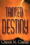 Tainted Destiny by Cheril N. Clarke