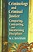 Criminology and Criminal Justice: Comparing, Contrasting, and Intertwining Disciplines