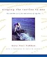 Singing the Turtles to Sea: The Comcáac (Seri) Art and Science of Reptiles Singing the Turtles to Sea: The Comcáac (Seri) Art and Science of Reptiles