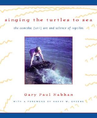 Singing the Turtles to Sea: The Comcáac (Seri) Art and Science of Reptiles