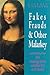 Fakes, Frauds & Other Malarkey: 301 Amazing Stories & How Not to Be Fooled