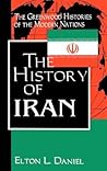The History of Iran (Greenwood Histories of the Modern Nations)