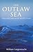 The Outlaw Sea  by William Langewiesche
