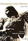 Visualizing Indian Women: 1875-1947