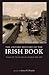 The Oxford History of the Irish Book, Volume IV: The Irish Book in English, 1800-1891