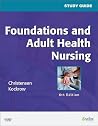 Study Guide for Foundations and Adult Health Nursing Study Guide for Foundations and Adult Health Nursing