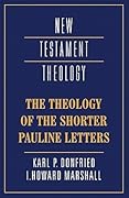 The Theology of the Shorter Pauline Letters