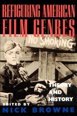 Refiguring American Film Genres: Theory and History (Paperback)