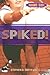 Spiked by Stephen D. Smith