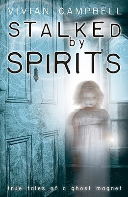 Stalked by Spirits: True Tales of a Ghost Magnet (Paperback)