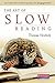The Art of Slow Reading: Si...