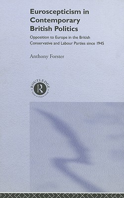 Euroscepticism in Contemporary British Politics (Hardcover)