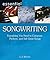 Essential Songwriting: Everything You Need to Compose, Perform and Sell Great Songs (Essential Series): Everything You Need to Compose, Perform and Sell Great Songs (Essential Series)