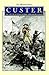 Custer: The Life of General George Armstrong Custer