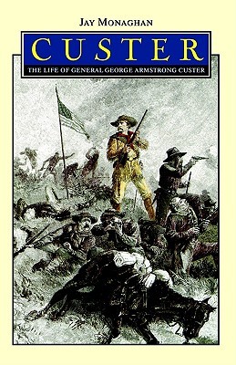 Custer: The Life of General George Armstrong Custer