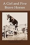 A Girl and Five Brave Horses by Carver Sonora