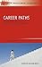 Career Paths: Charting Courses to Success for Organizations and Their Employees