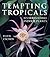 Tempting Tropicals: 175 Irr...
