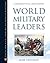 World Military Leaders: A B...