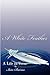A White Feather: A Life in ...