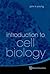 Introduction To Cell Biology