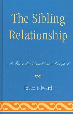 The Sibling Relationship: A Force for Growth and Conflict (Hardcover)