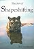 The Art of Shapeshifting