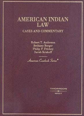 American Indian Law: Cases and Commentary (American Casebook Series)