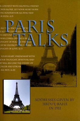 Paris Talks: Addresses Given by 'Abdu'l-Baha in 1911 (Paperback)
