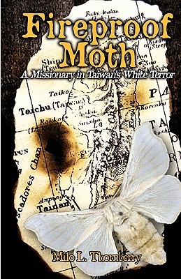 Fireproof Moth: A Missionary in Taiwan's White Terror (Paperback)